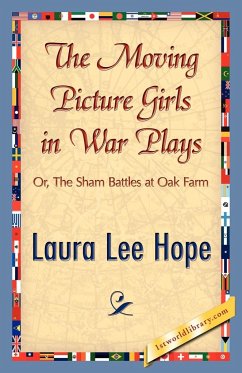 The Moving Picture Girls in War Plays - Laura Lee Hope, Lee Hope; Laura Lee Hope