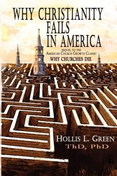 Why Christianity Fails in America - Green, Hollis Lynn