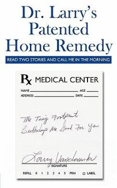 Dr. Larry's Patented Home Remedy: (Read Two Stories and Call Me in the Morning) - Vandeventer, Larry