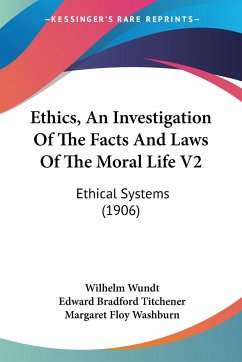 Ethics, An Investigation Of The Facts And Laws Of The Moral Life V2