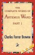 The Complete Works of Artemus Ward,... - Bild 1