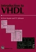 Introduction to VHDL - Hunter, R. D.;Johnson, T. T.