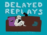 Delayed Replays Delayed Replays