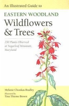 An Illustrated Guide to Eastern Woodland Wildflowers and Trees - Choukas-Bradley, Melanie