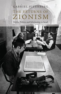 The Returns of Zionism: Myths, Politics and Scholarship in Israel - Piterberg, Gabriel