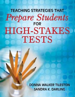 Teaching Strategies That Prepare Students for High-Stakes Tests - Tileston, Donna Walker; Darling, Sandra K.