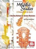 Melodic Studies & Compositions for Guitar: A Reading Workout for Serious Musicians
