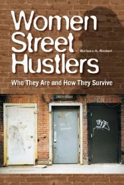 Women Street Hustlers: Who They Are and How They Survive - Rockell, Barbara A.