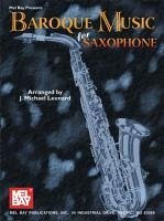 Baroque Music for Saxophone - Leonard, J. Michael; J Michael Leonard