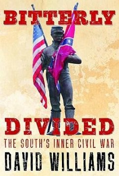 Bitterly Divided: The South's Inner Civil War - Williams, David