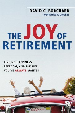 The Joy of Retirement - Borchard, David C.; Donohoe, Patricia A.