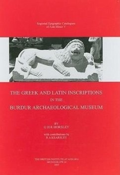 The Greek and Latin Inscriptions in the Burdur Archaeological Museum - Horsley, G. R. H.