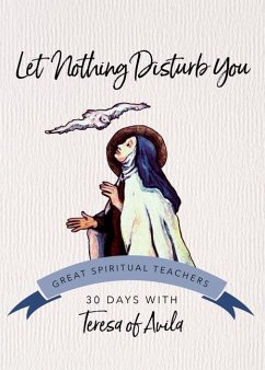 Let Nothing Disturb You - Teresa Of Avila