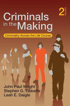 Criminals in the Making - Wright, John Paul; Tibbetts, Stephen G.; Daigle, Leah E.