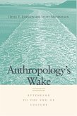 Anthropology's Wake: Attending to the End of Culture