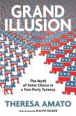 Grand Illusion: The Fantasy of Voter Choice in a Two-Party Tyranny