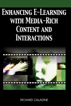 Enhancing E-Learning with Media-Rich Content and Interactions - Caladine, Richard