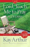 Lord, Teach Me to Pray in 28 Days (Expanded, Revised)