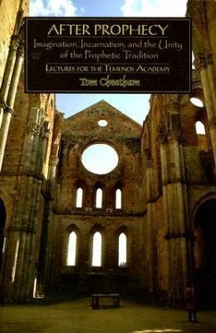 After Prophecy: Imagination, Incarnation, and the Unity of the Prophetic Tradition - Cheetham, Tom