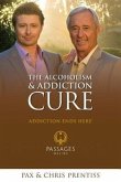 The Alcoholism & Addiction Cure: Addiction Ends Here