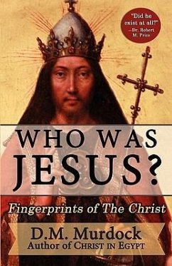 Who Was Jesus? Fingerprints of the Christ - Murdock, D. M.