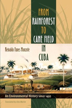 From Rainforest to Cane Field in Cuba - Funes Monzote, Reinaldo
