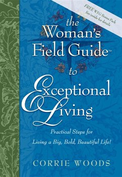 The Woman's Field Guide to Exceptional Living - Woods, Corrie