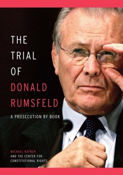 The Trial of Donald Rumsfeld - Ratner, Michael