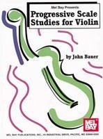 Progressive Scale Studies for Violin - John Bauer