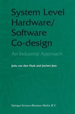 System Level Hardware/Software Co-Design - Hurk, Joris van den;Jess, Jochen A. G.