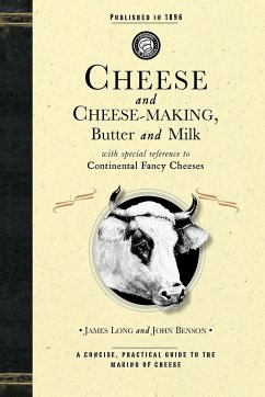 Cheese and Cheese-Making - Benson, John; Long, James