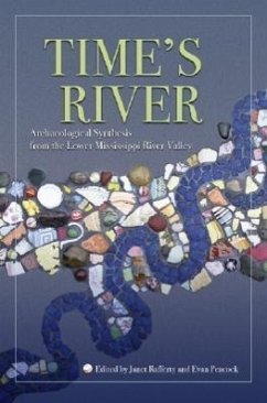 Time's River: Archaeological Syntheses from the Lower Mississippi Valley