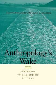 Anthropology's Wake - Johnson, David E.; Michaelsen, Scott