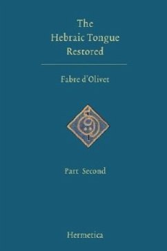 The Hebraic Tongue Restored: Part Second - D'Olivet, Antoine Fabre