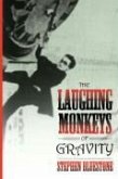 The Laughing Monkeys of Gravity