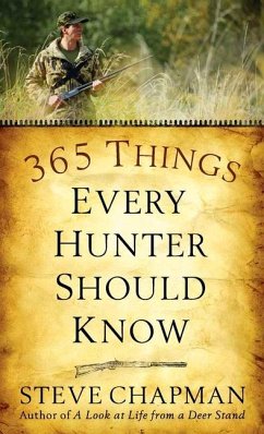 365 Things Every Hunter Should Know - Chapman, Steve