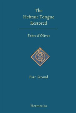 The Hebraic Tongue Restored - D'Olivet, Antoine Fabre