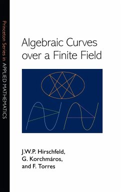 Algebraic Curves over a Finite Field - Hirschfeld, J. W. P.; Korchmaros, Gabor; Torres, Fernando