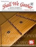 Shall We Gather Hymns Arranged for Hammered Dulcimer