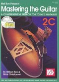 Mastering the Guitar Book 2C: A Comprehensive Method for Today's Guitarist! [With 2 CDs]