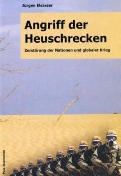 Angriff der Heuschrecken - Elsässer, Jürgen