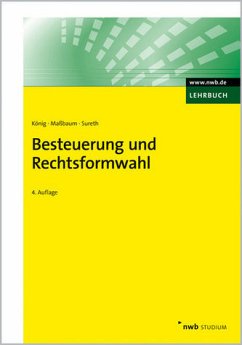 Besteuerung und Rechtsformwahl - König, Rolf, Alexandra Maßbaum und Caren Sureth