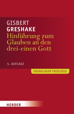 Grundlagen Theologie - Greshake, Gisbert