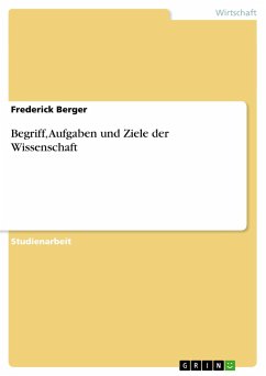 Begriff, Aufgaben und Ziele der Wissenschaft - Berger, Frederick