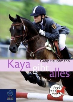 Kaya gibt alles! / Kaya Bd.7 - Hauptmann, Gaby