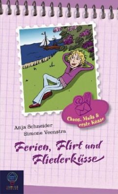 Ferien, Flirt und Fliederküsse - Schneider, Anja; Veenstra, Simone
