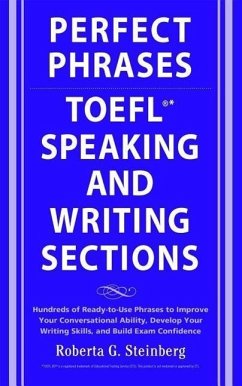 Perfect Phrases for the TOEFL Speaking and Writing Sections - Steinberg, Roberta