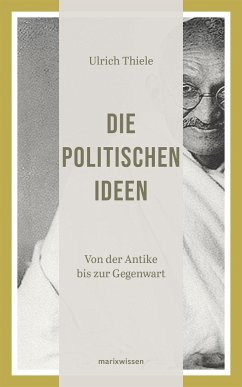 Die politischen Ideen - Thiele, Ulrich