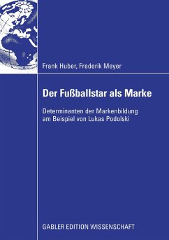 Der Fußballstar als Marke - Huber, Frank;Meyer, Frederik