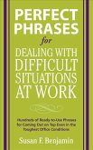 Perfect Phrases for Dealing with Difficult Situations at Work